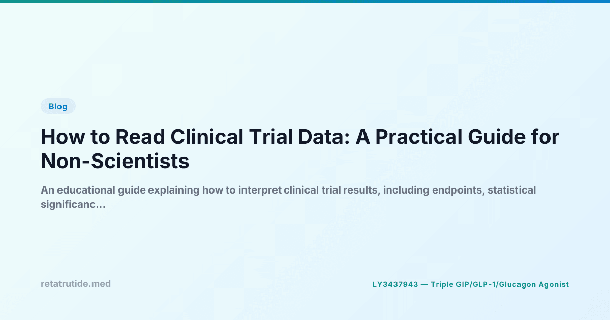 How to Read Clinical Trial Data: A Practical Guide for Non-Scientists ...