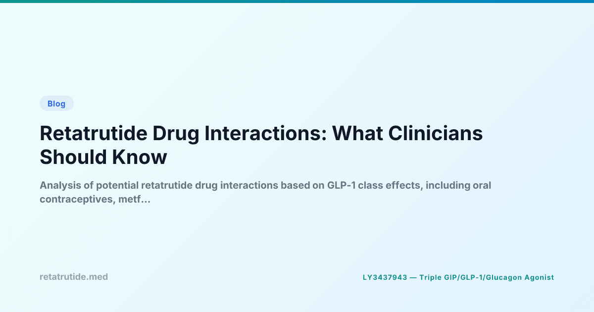 Retatrutide Drug Interactions: What Clinicians Should Know ...