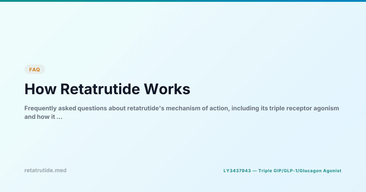 How Retatrutide Works — FAQ | Retatrutide Knowledge Base