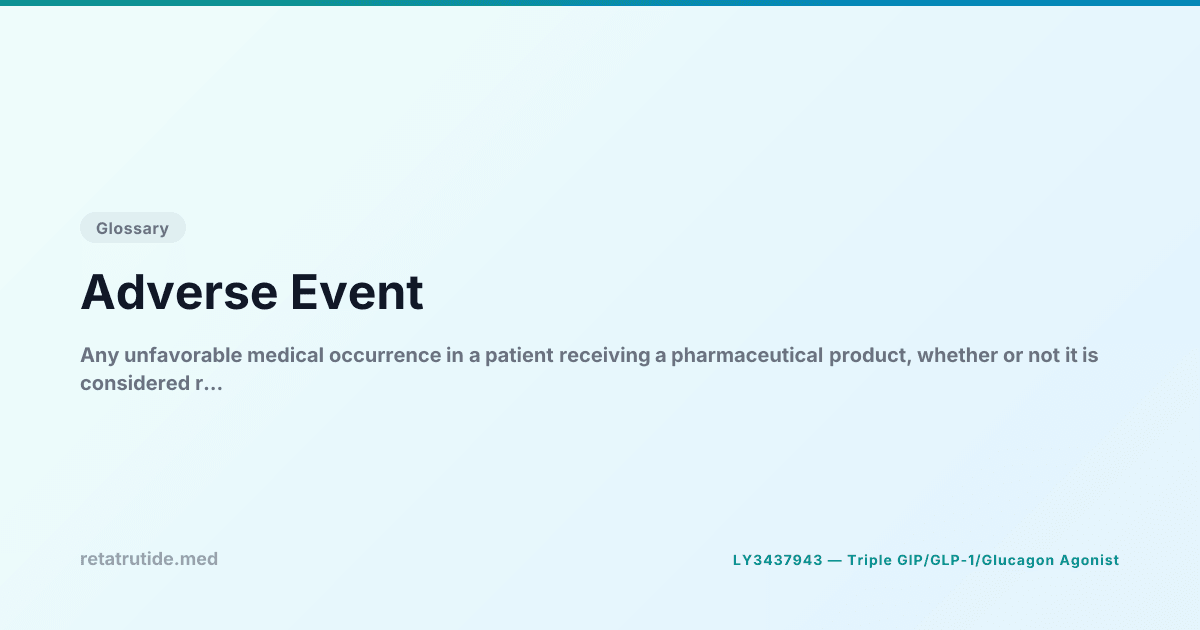 Adverse Event — Glossary | Retatrutide Knowledge Base